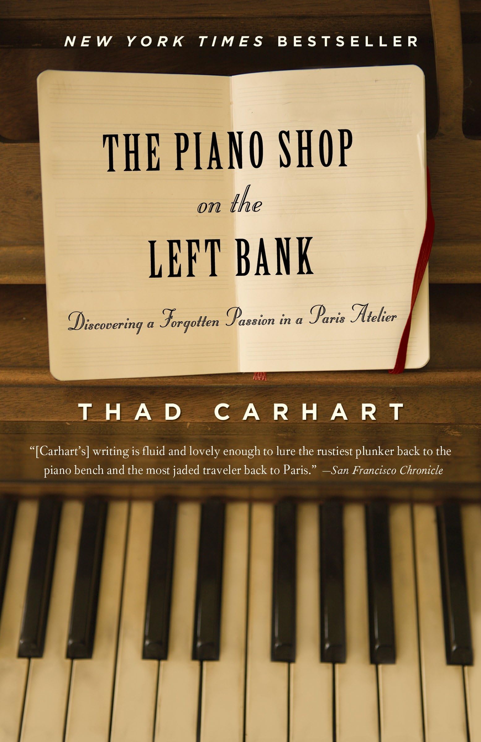 The Piano Shop on the Left Bank: Discovering a Forgotten Passion in a Paris Atelier,New