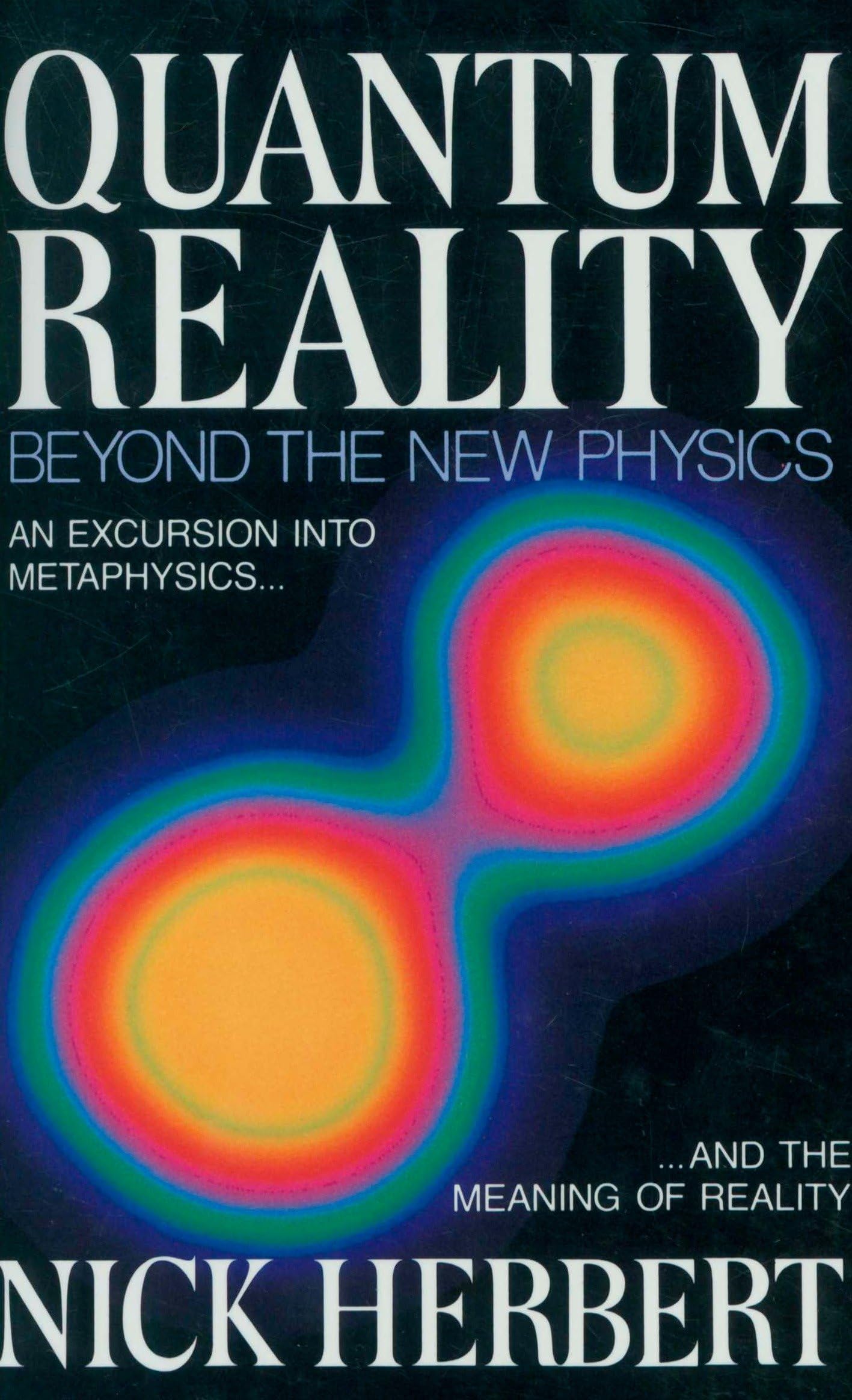 Quantum Reality: Beyond The New Physics