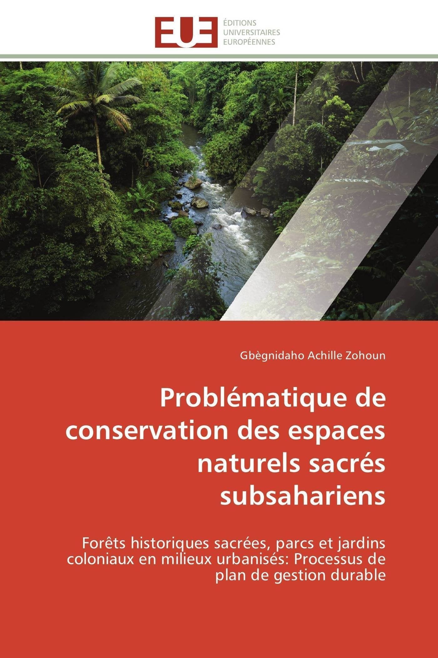Problmatique de conservation des espaces naturels sacrs subsahariens: Forts historiques sacres, parcs et jardins coloniaux,Used