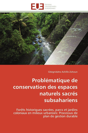 Problmatique de conservation des espaces naturels sacrs subsahariens: Forts historiques sacres, parcs et jardins coloniaux,Used