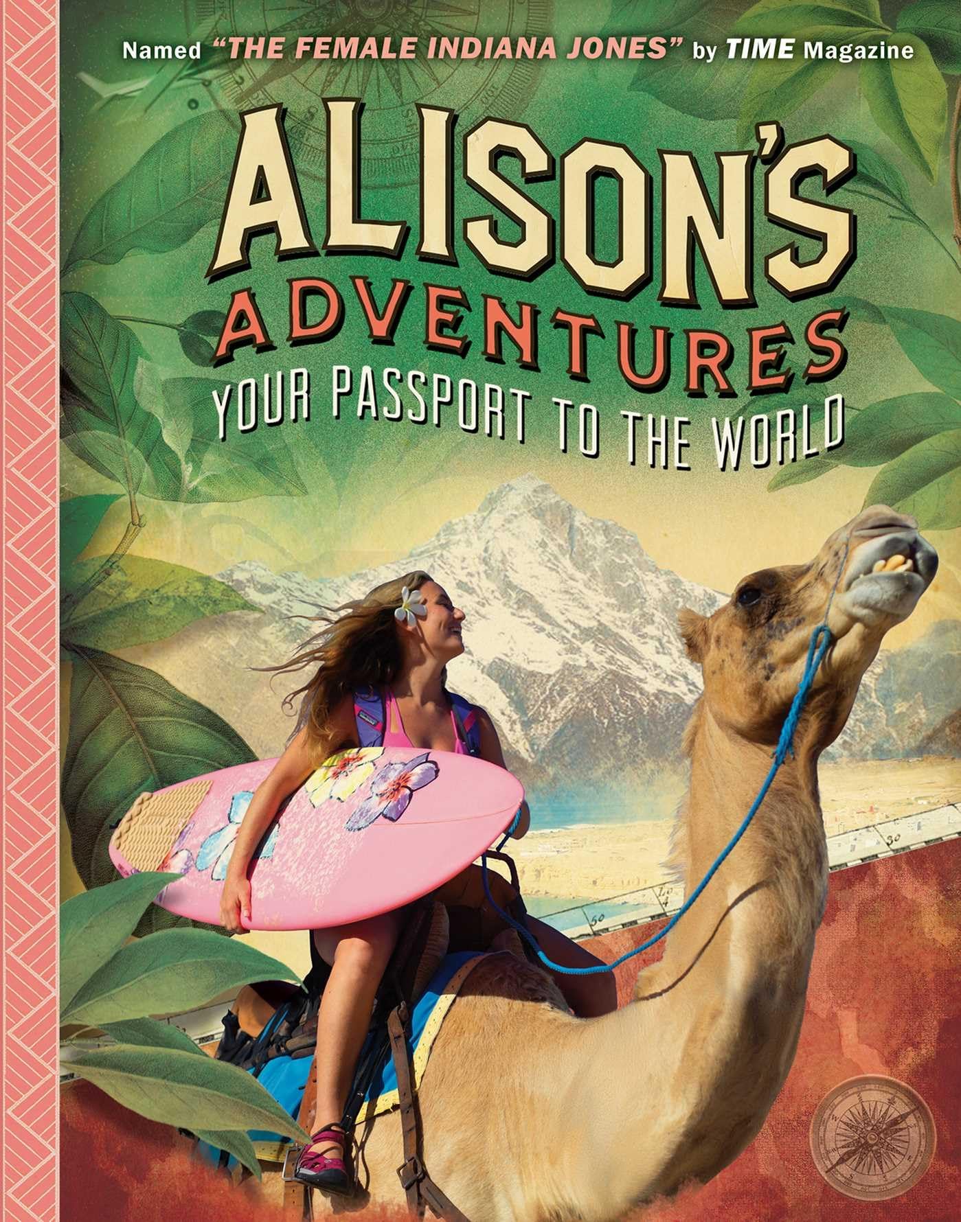 Alison'S Adventures: Your Passport To The World,New