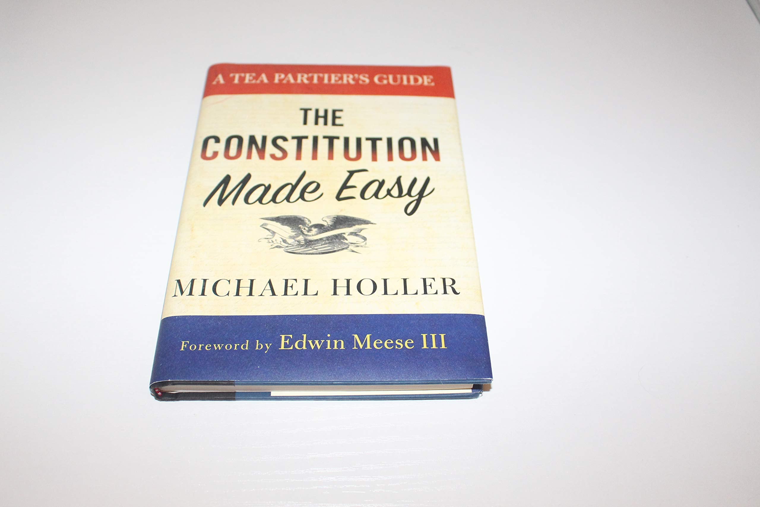 The Constitution Made Easy: A Tea Partiers Guide,Used