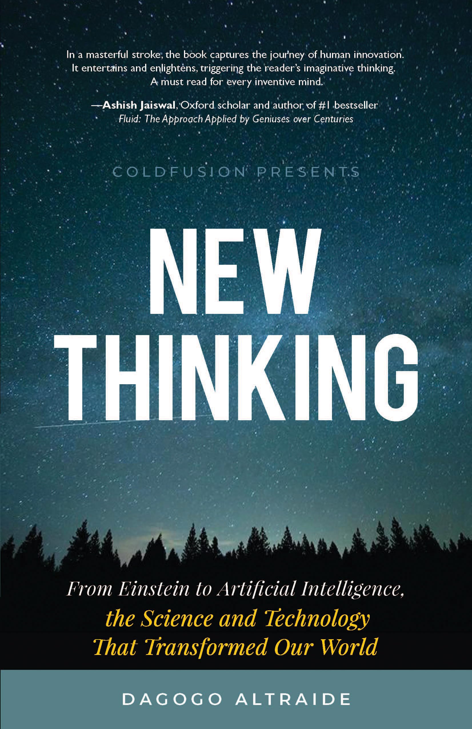 New Thinking: From Einstein To Articial Intelligence, The Science And Technology That Transformed Our World