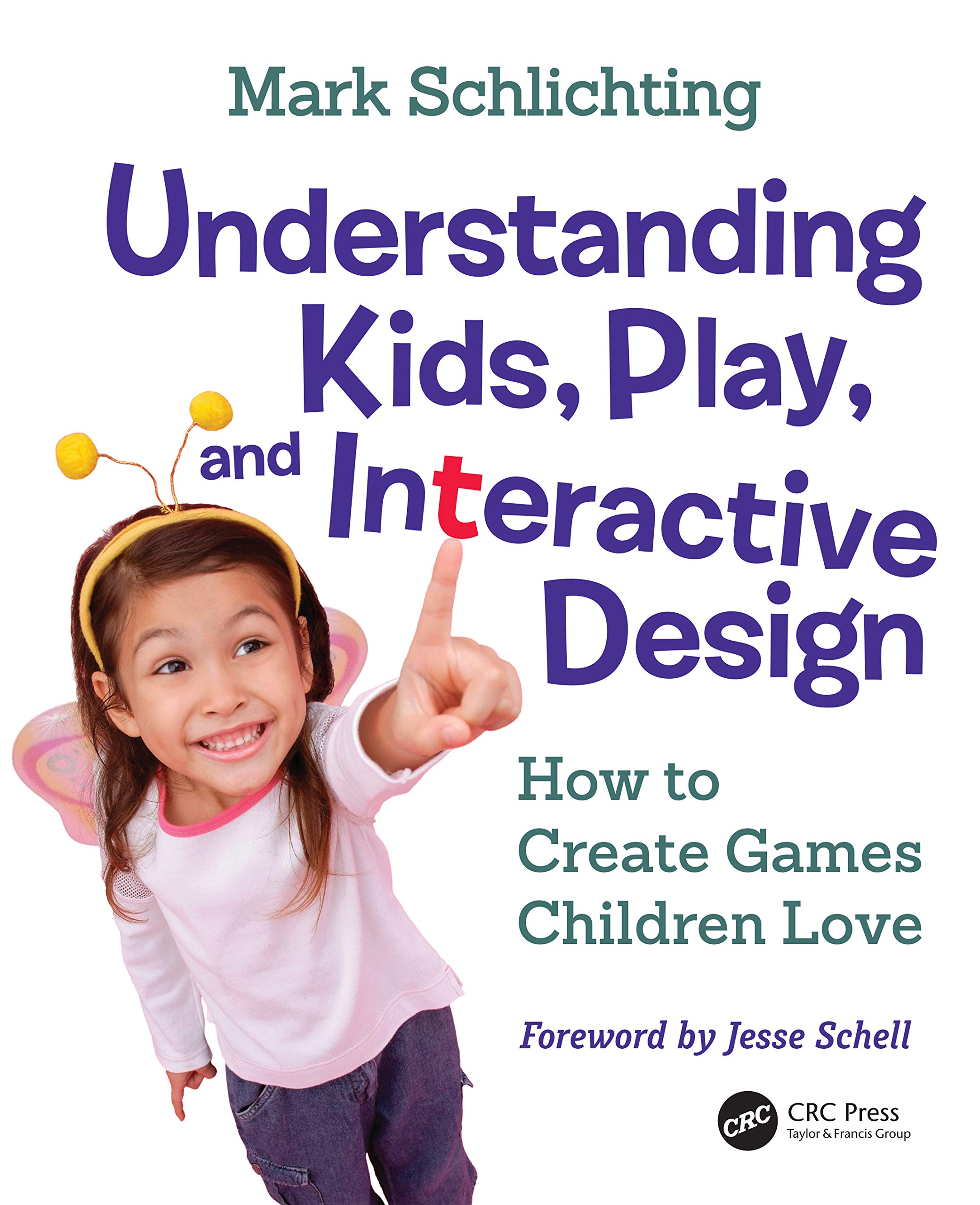 Understanding Kids, Play, and Interactive Design: How to Create Games Children Love,Used