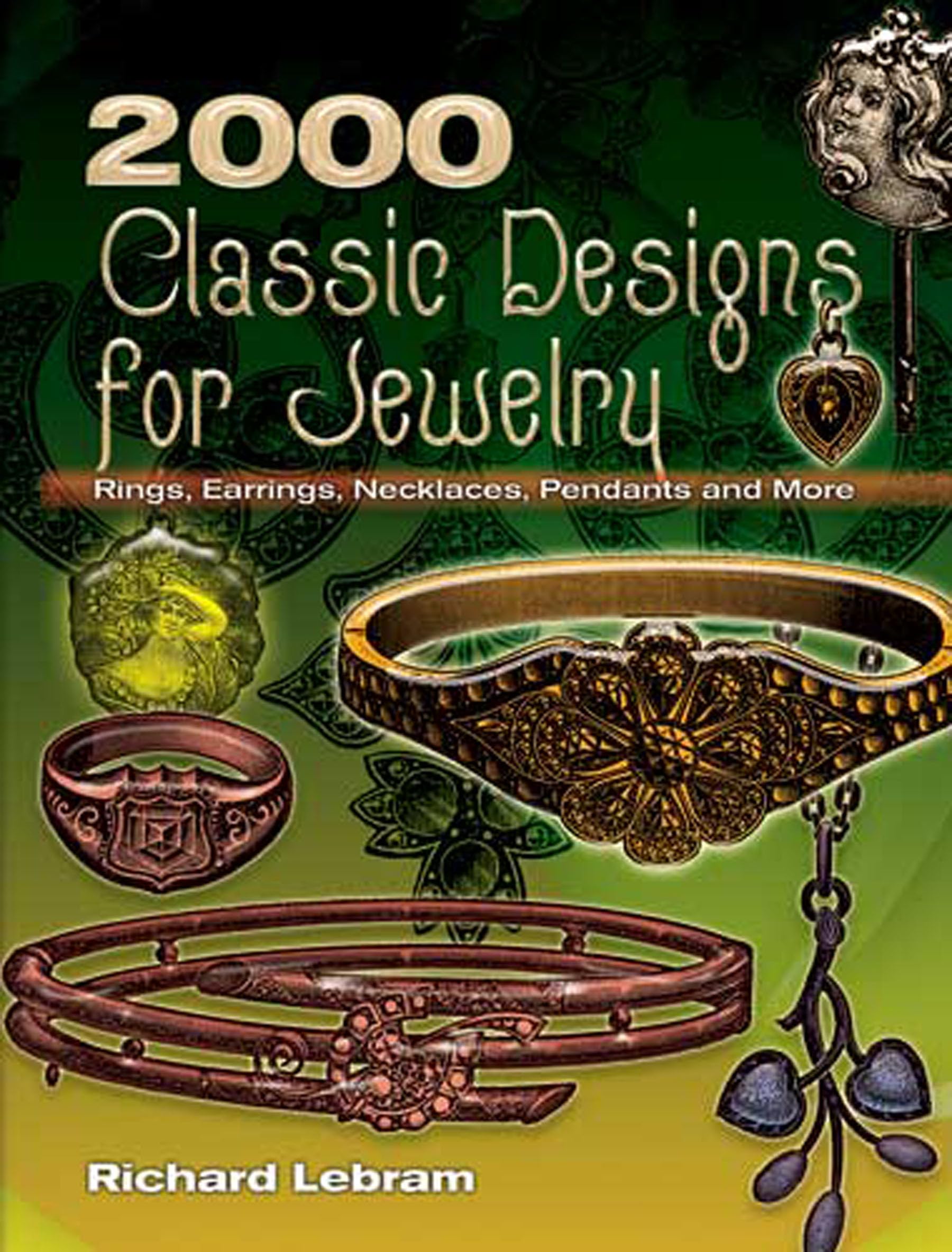2000 Classic Designs For Jewelry: Rings, Earrings, Necklaces, Pendants And More (Dover Crafts: Jewelry Making & Metal Work)