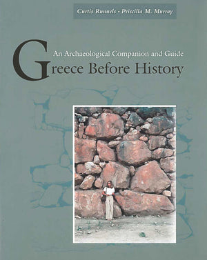 Greece Before History: An Archaeological Companion and Guide,Used