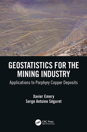 Geostatistics for the Mining Industry: Applications to Porphyry Copper Deposits,Used