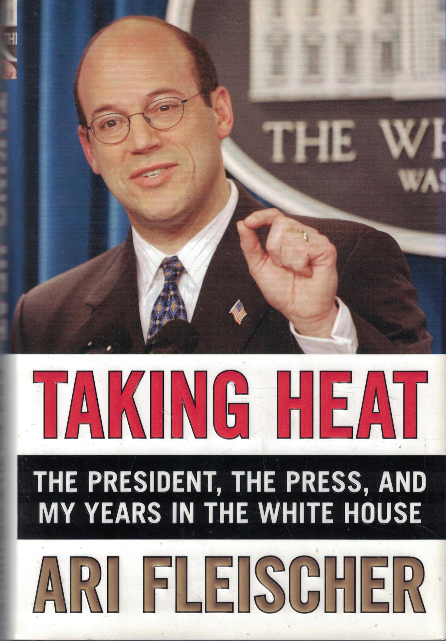 Taking Heat: The President, The Press, And My Years In The White House,Used