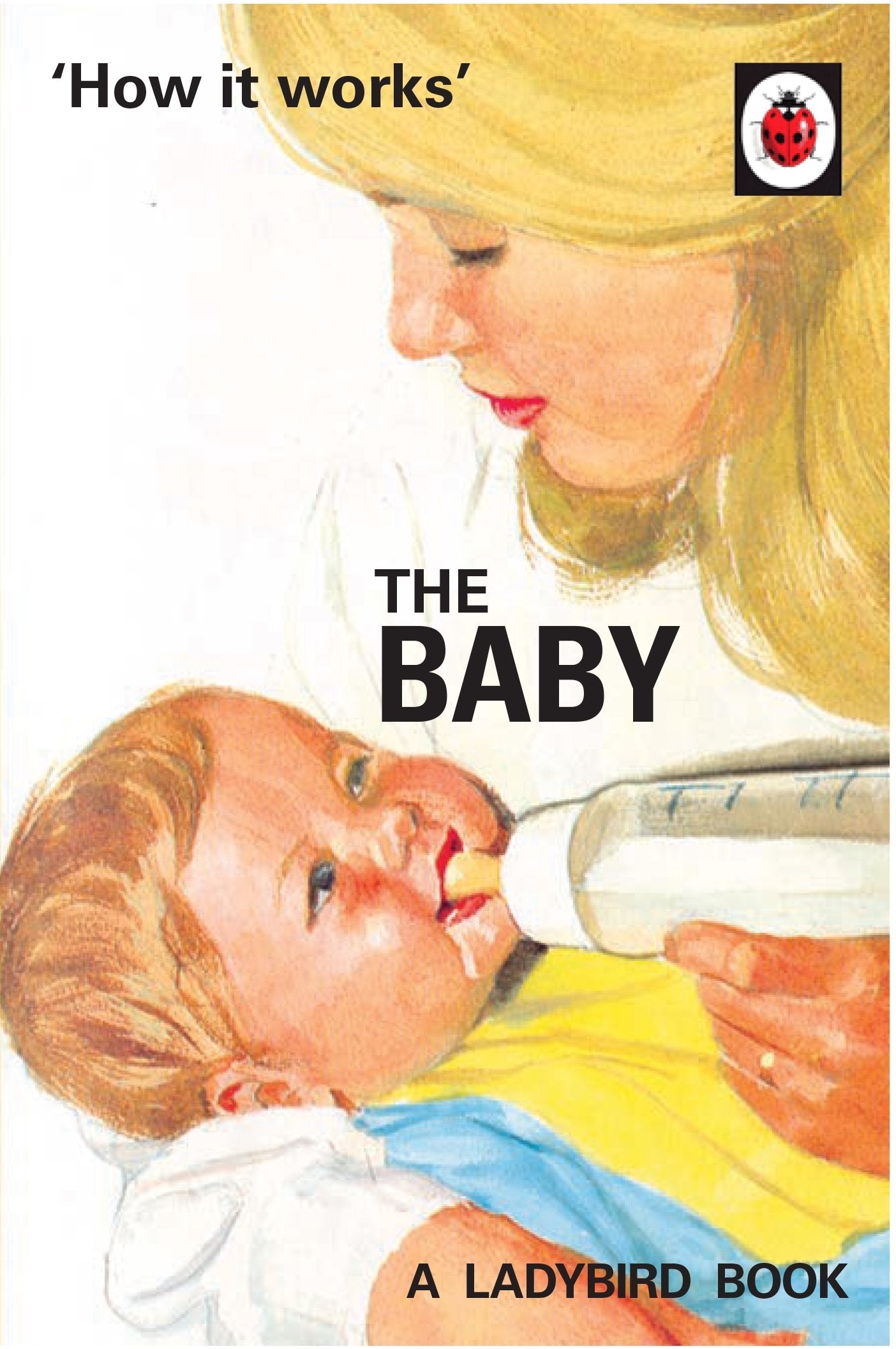 How it Works: The Baby (Ladybird for GrownUps),Used