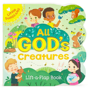 All God'S Creatures  Liftaflap Board Book Gift For Easter Basket Stuffer, Christmas, Baptisms, Birthdays Ages 15 (Little Sun