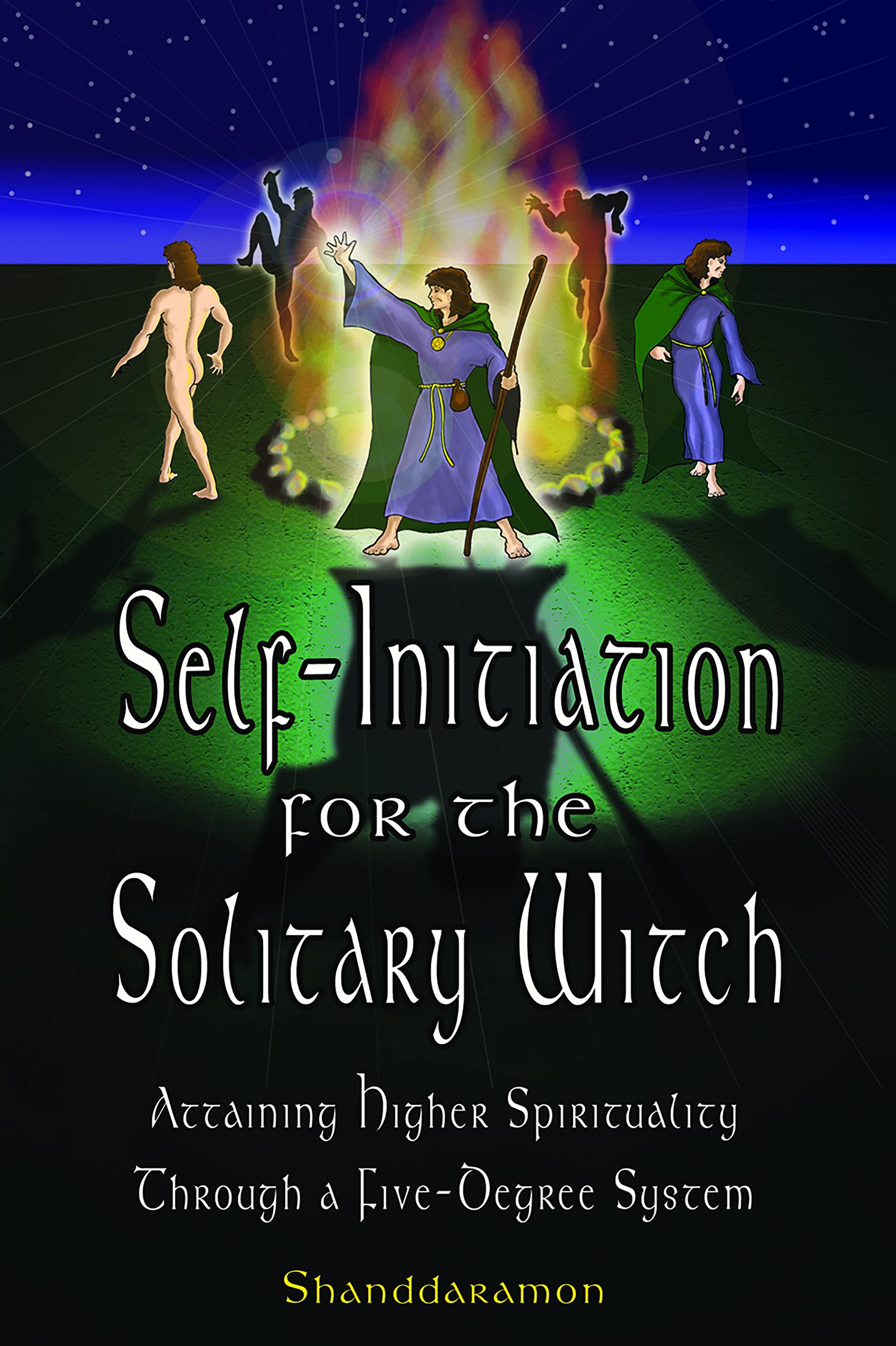 SelfInitiation for the Solitary Witch: Attaining Higher Spirituality Through a FiveDegree System,Used