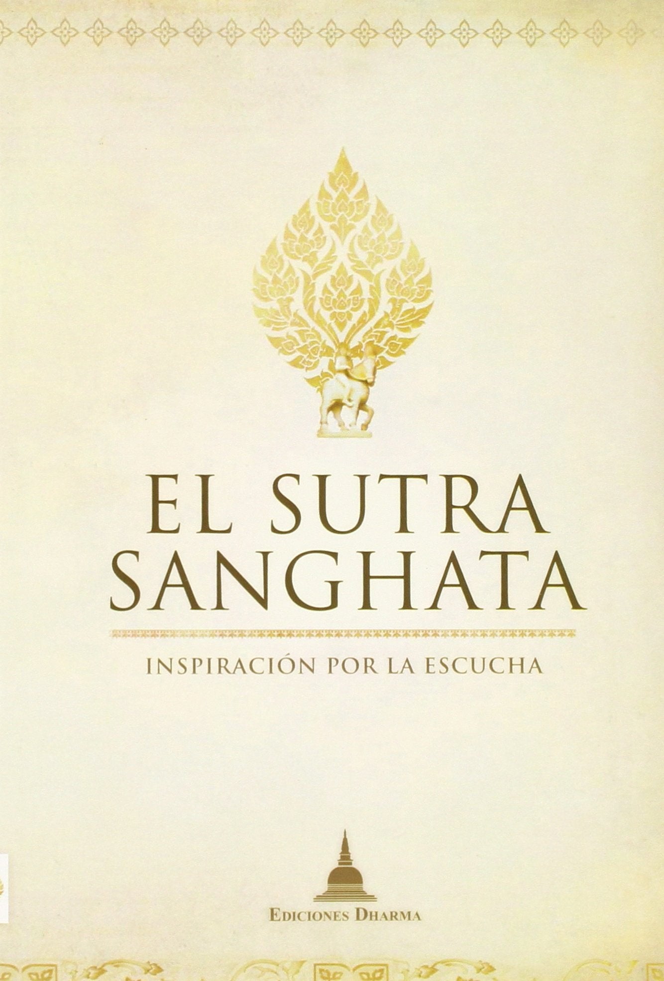 EL SUTRA SANGHATA: INSPIRACIN POR LA ESCUCHA,Used