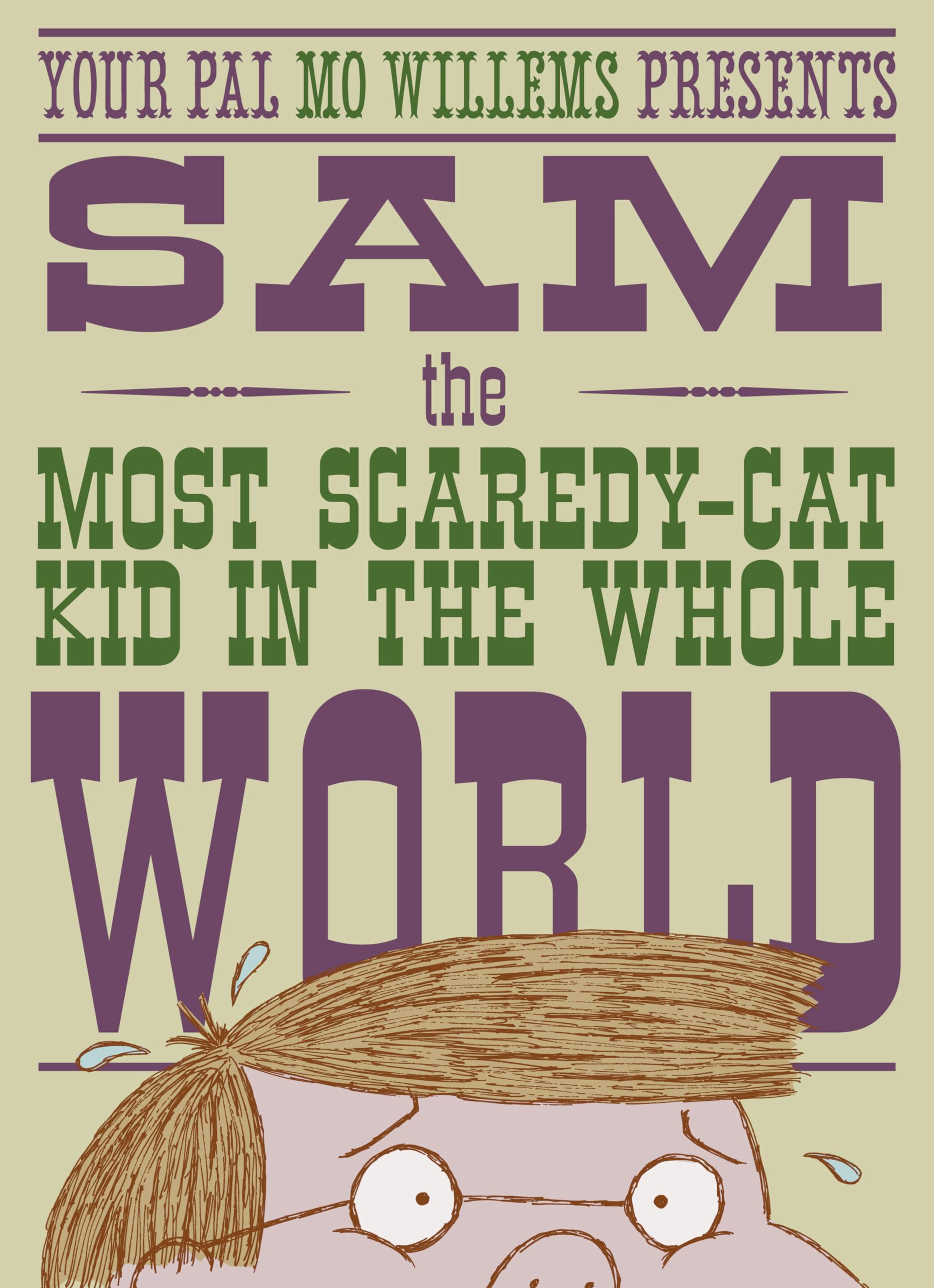 Sam, The Most Scaredycat Kid In The Whole World: A Leonardo, The Terrible Monster Companion