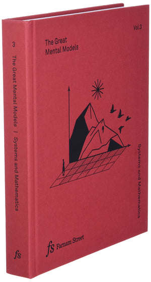 The Great Mental Models Volume 3: Systems and Mathematics,New