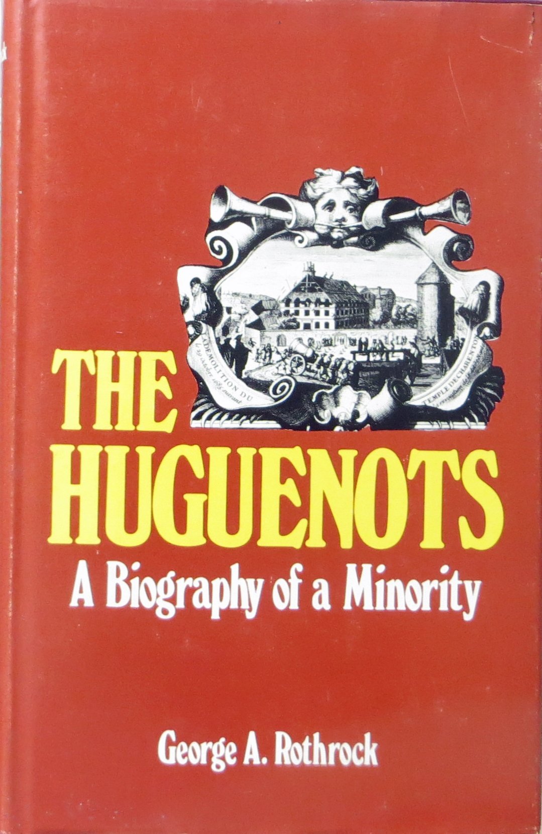 The Huguenots: A Biography of a Minority,Used