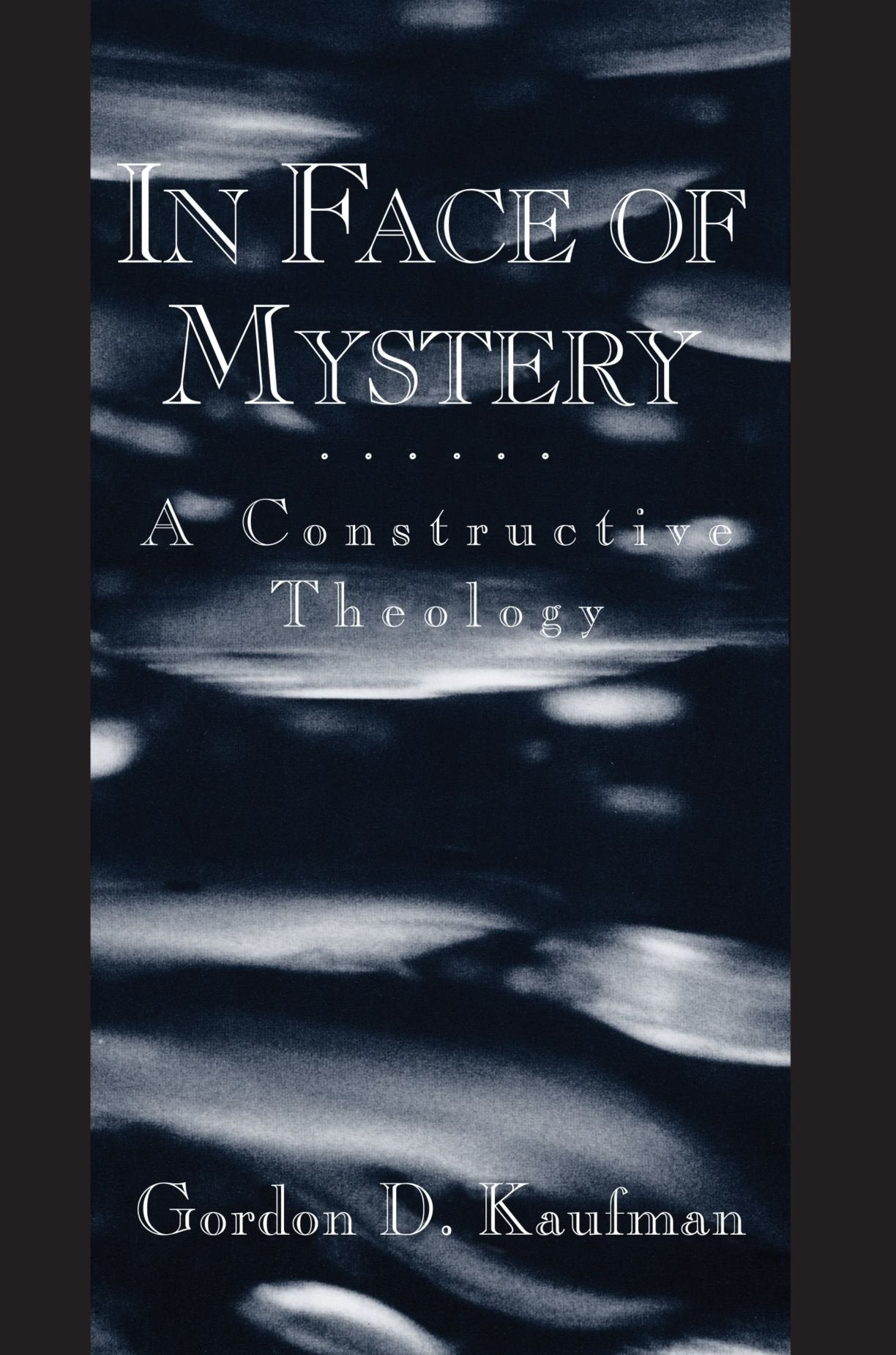 In Face of Mystery: A Constructive Theology,Used