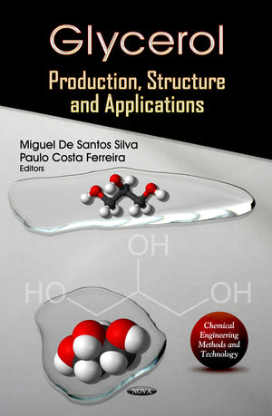 Glycerol: Production, Structure and Applications (Chemical Engineering Methods and Technology),Used