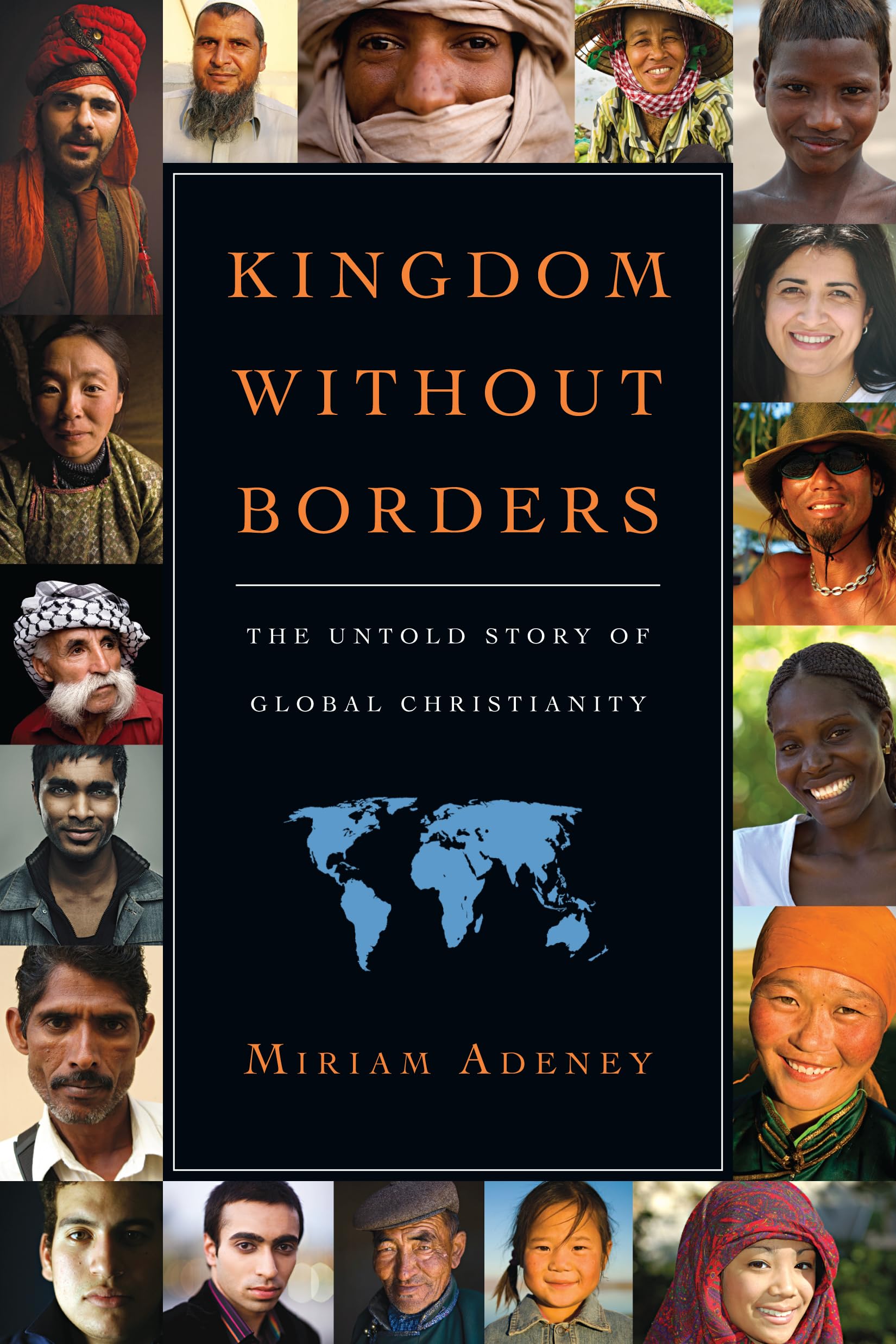 Kingdom Without Borders: The Untold Story Of Global Christianity,New