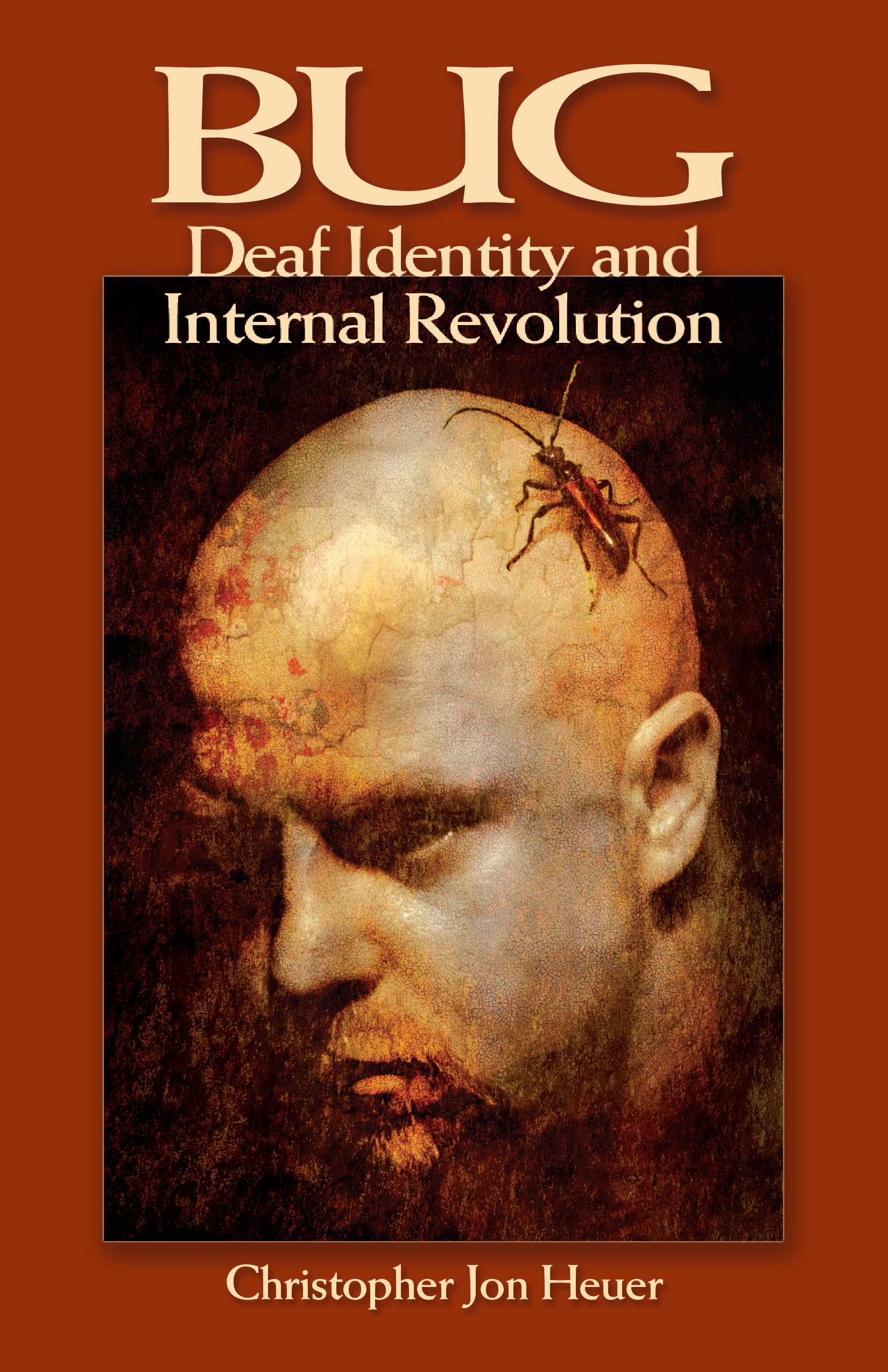 BUG: Deaf Identity and Internal Revolution,New