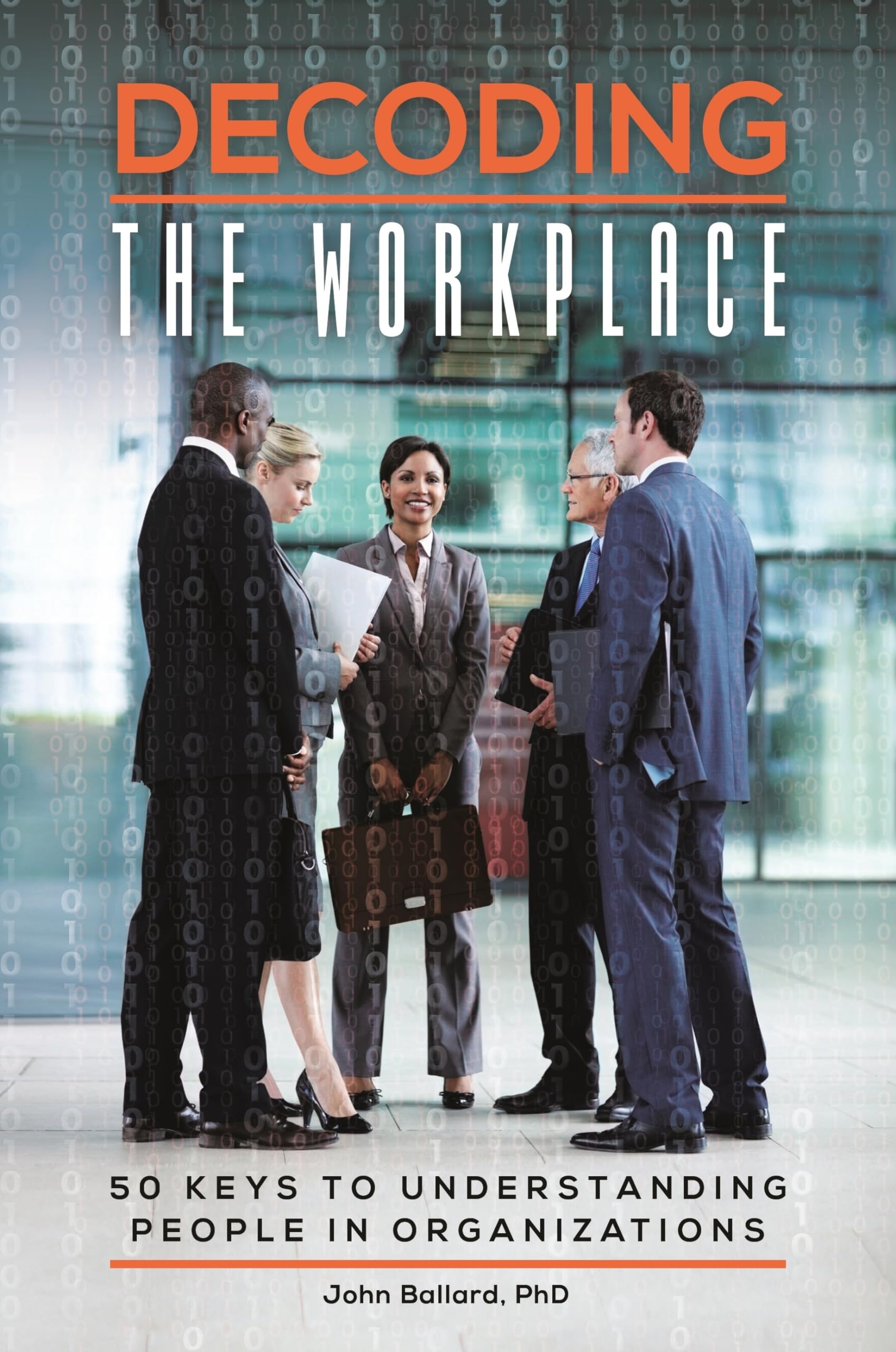 Decoding the Workplace: 50 Keys to Understanding People in Organizations,Used