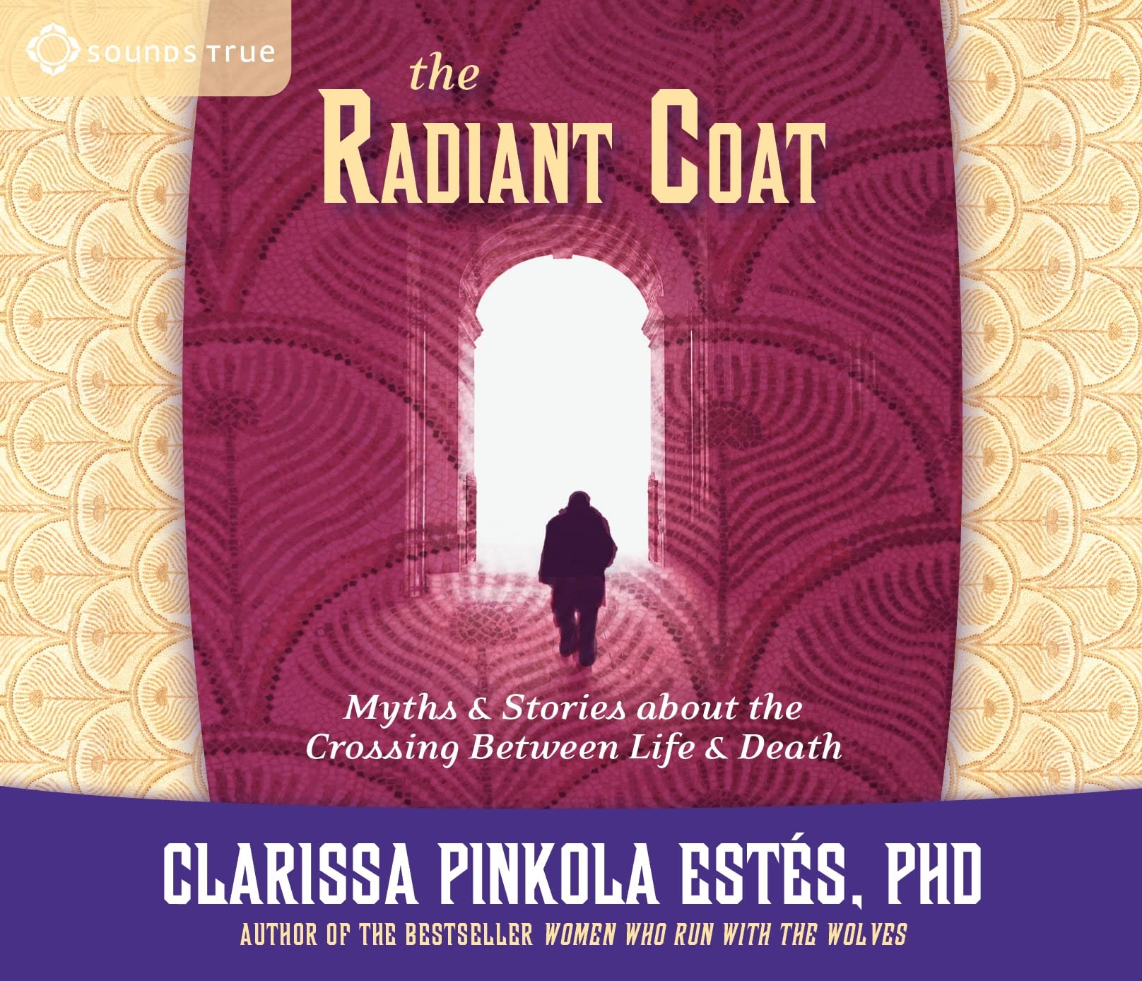 The Radiant Coat: Myths & Stories about the Crossing Between Life and Death,Used