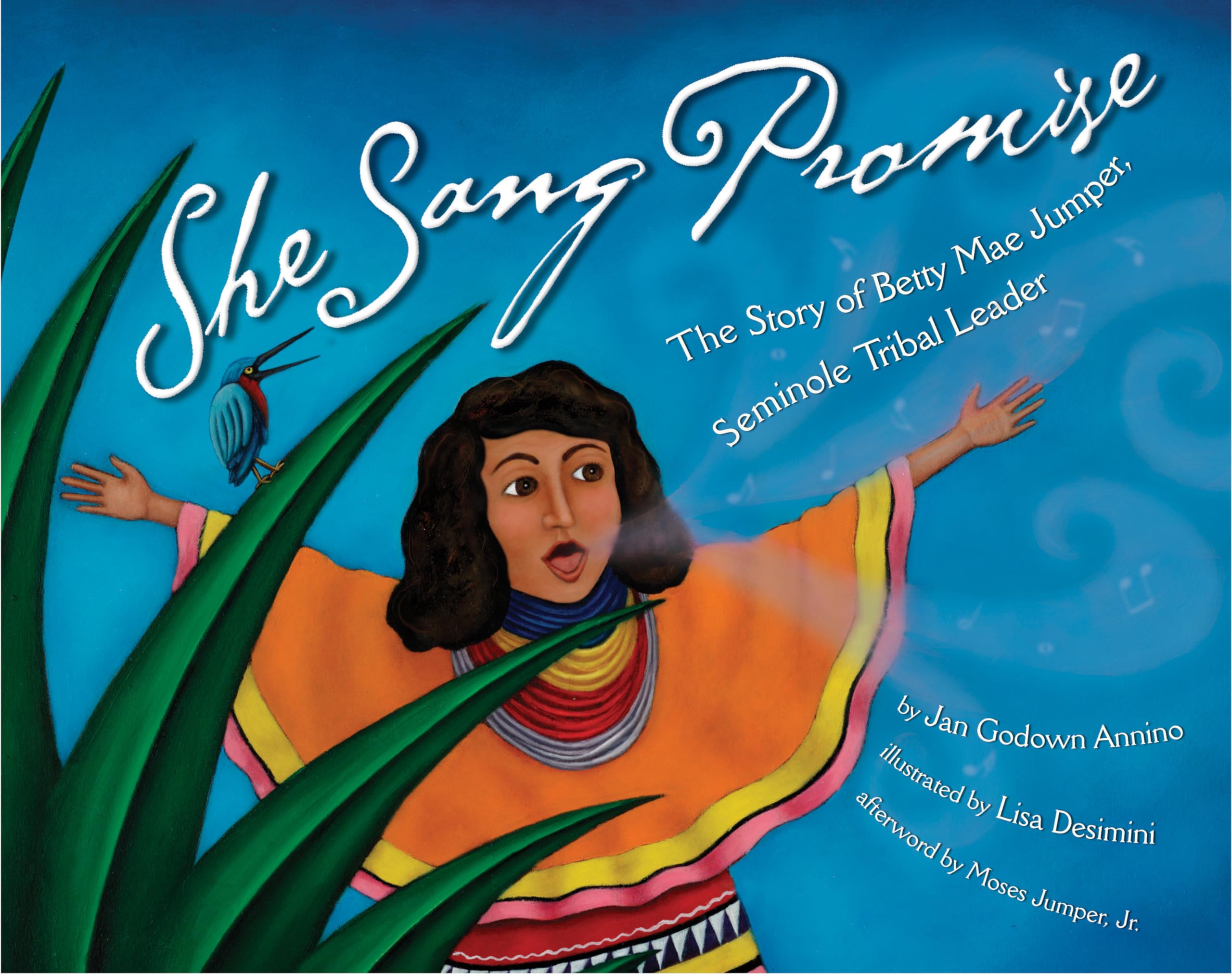 She Sang Promise: The Story of Betty Mae Jumper, Seminole Tribal Leader,Used