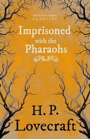 Imprisoned with the Pharaohs (Fantasy and Horror Classics): With a Dedication by George Henry Weiss,Used