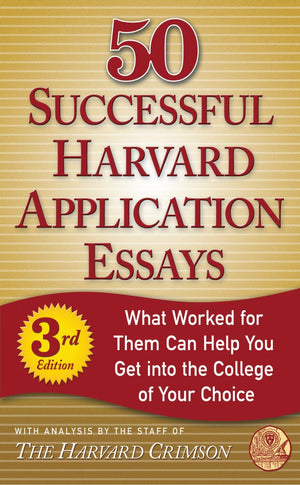 50 Successful Harvard Application Essays, Third Edition,New