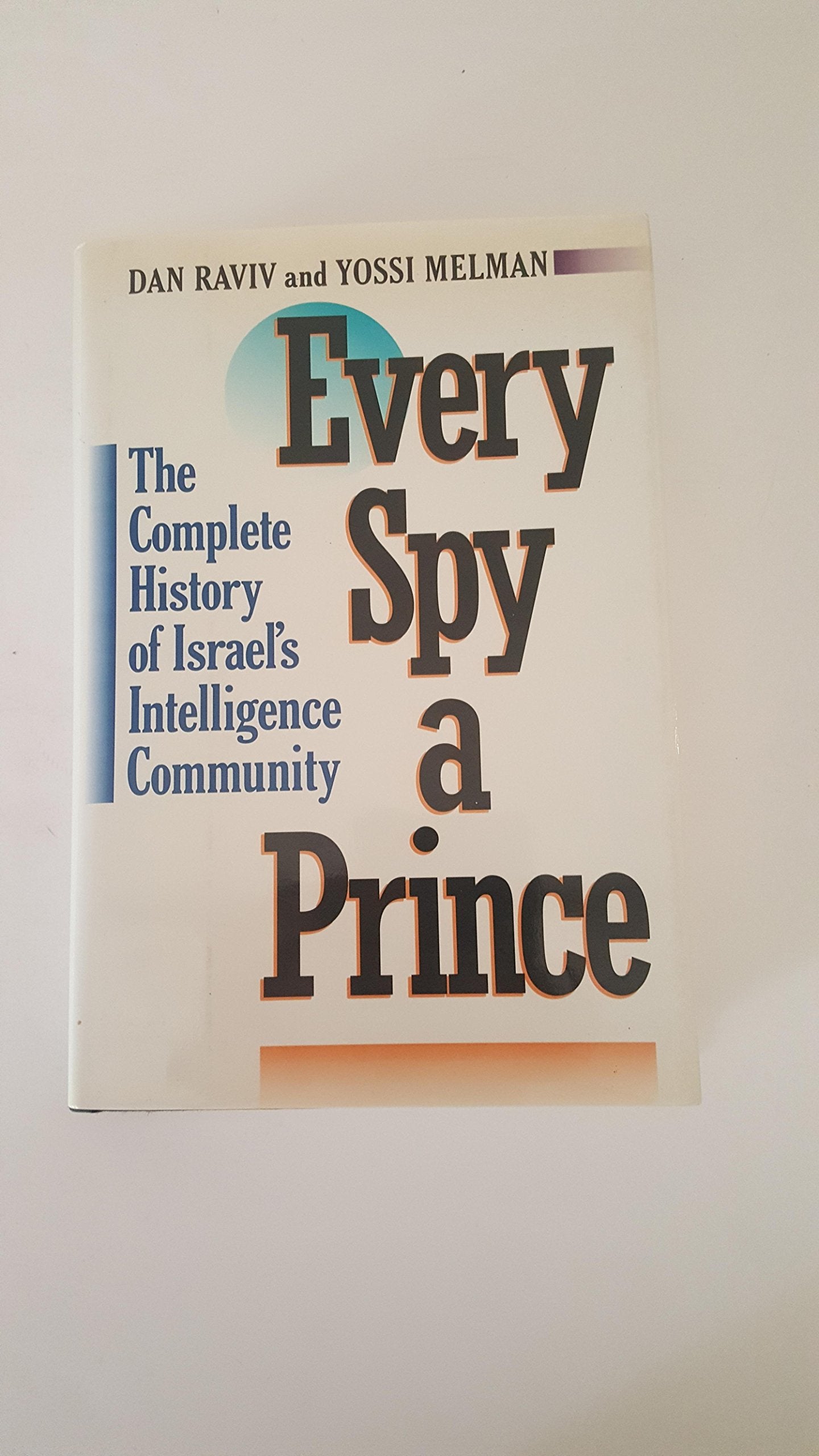 Every Spy a Prince: The Complete History of Israel's Intelligence Community,Used