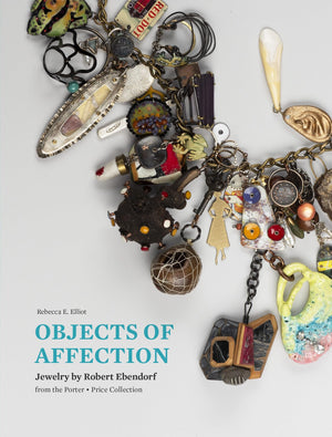 Objects of Affection: Jewelry by Robert Ebendorf from the Porter  Price Collection,New