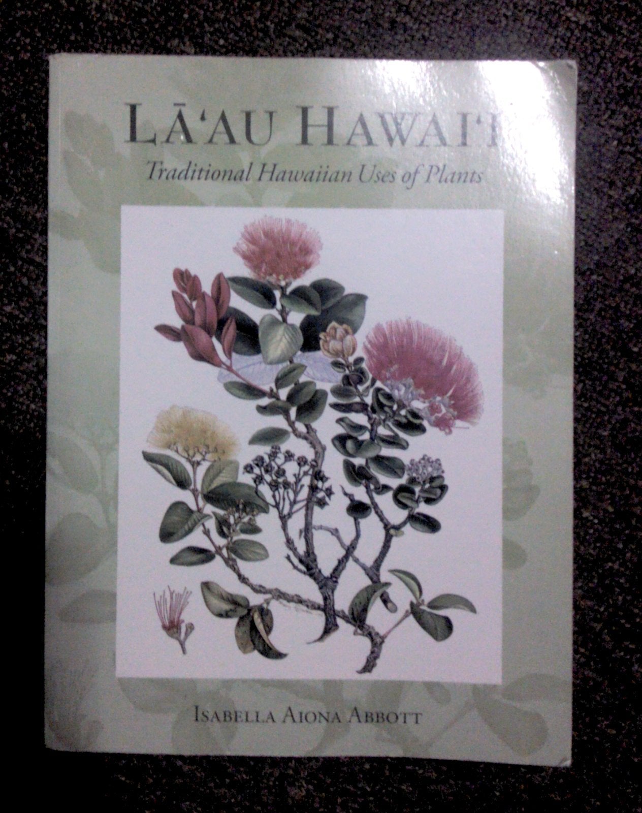 La'au Hawai'i: Traditional Hawaiian Uses of Plants,Used