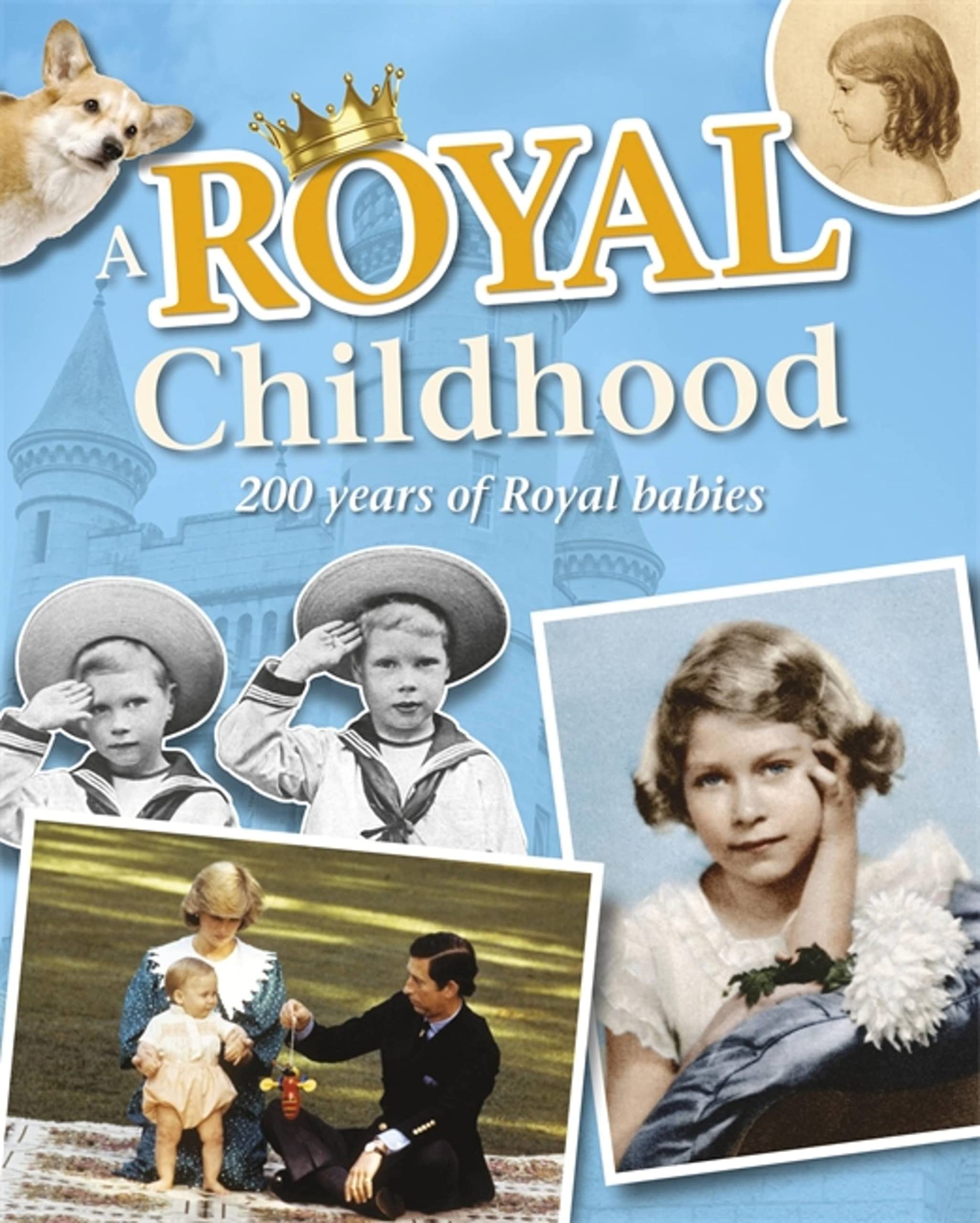 A Royal Childhood: 200 Years Of Royal Babies