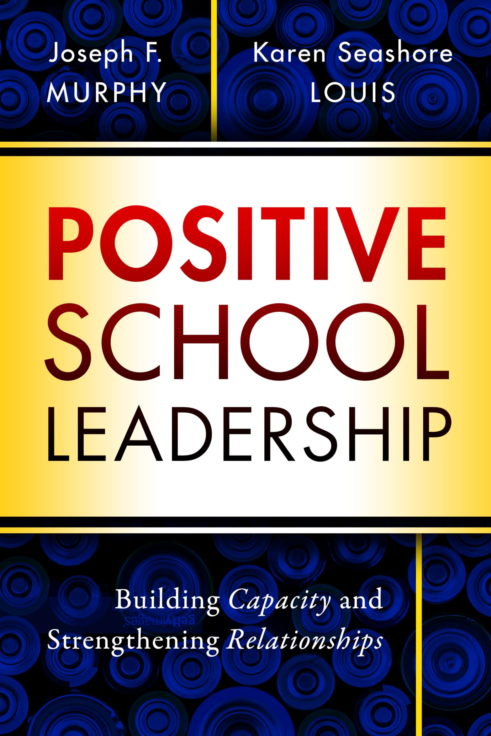Positive School Leadership: Building Capacity And Strengthening Relationships,Used