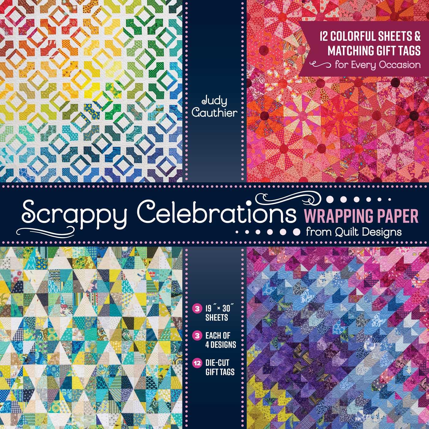 Scrappy Celebrations Wrapping Paper From Quilt Designs: 12 Colorful Sheets & Matching Gift Tags For Every Occasion