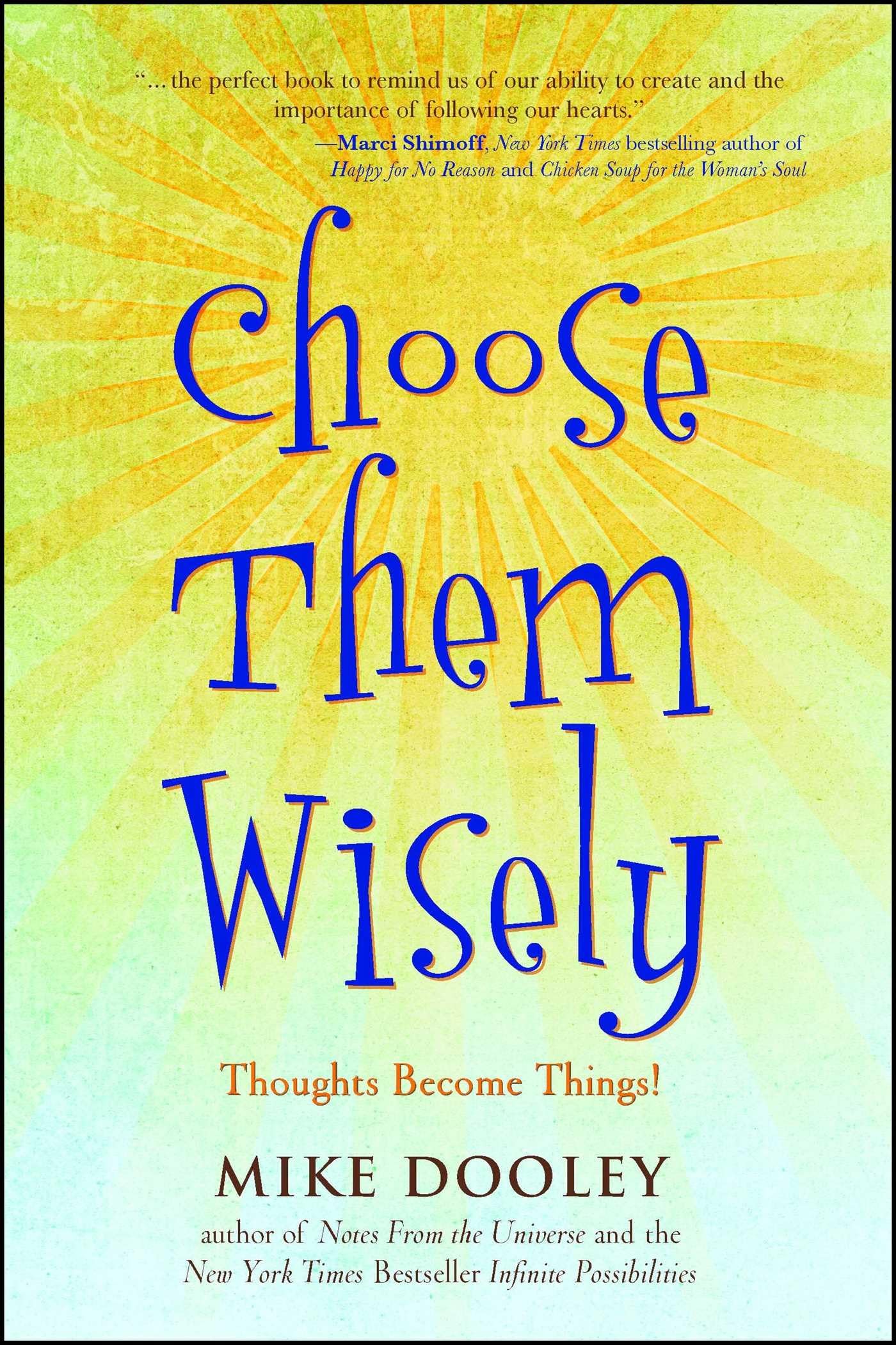 Choose Them Wisely: Thoughts Become Things!,Used