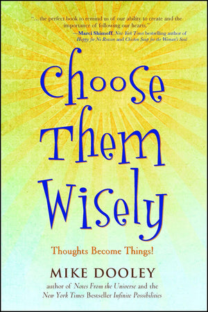 Choose Them Wisely: Thoughts Become Things!,Used