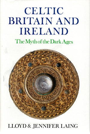 Celtic Britain and Ireland, Ad 200800: The Myth of the Dark Ages,Used