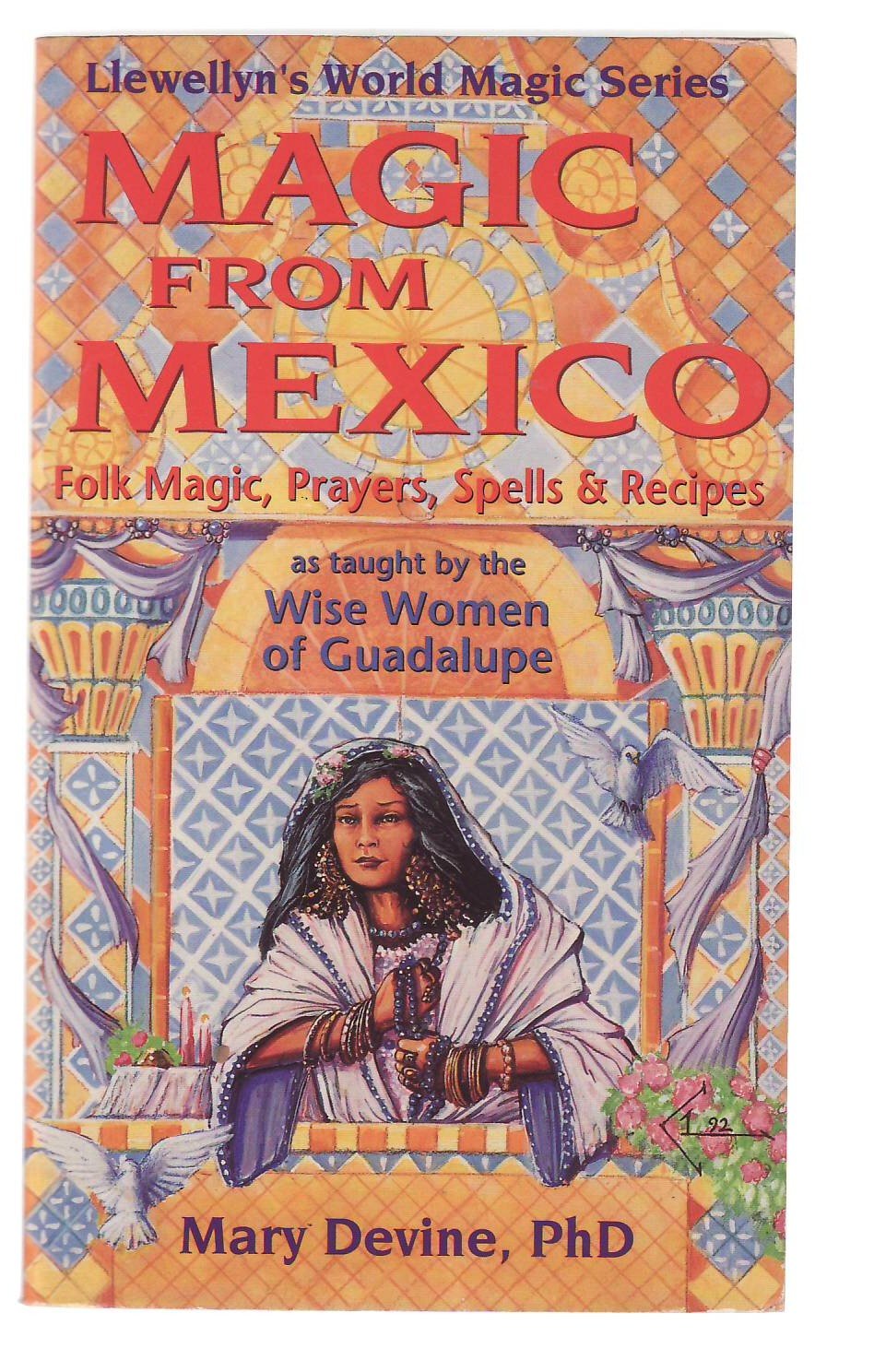 Magic from MexicoNew Edition: Spells, Prayers & Recipes,Used