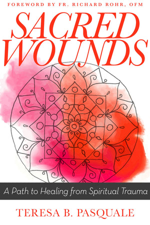 Sacred Wounds: A Path to Healing from Spiritual Trauma,Used