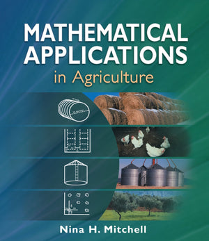 Mathematical Applications in Agriculture (Applied Mathematics),New
