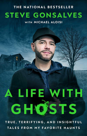 A Life with Ghosts: True, Terrifying, and Insightful Tales from My Favorite Haunts,Used