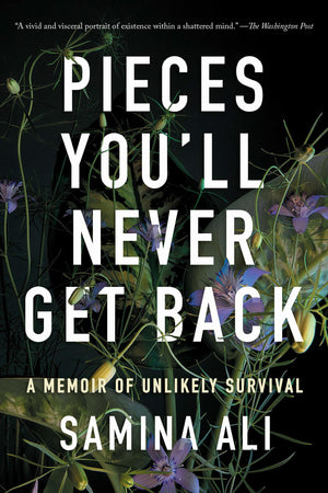 Pieces YouLl Never Get Back: A Memoir Of Unlikely Survival