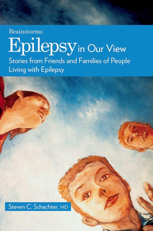 Epilepsy in Our View: Stories from Friends and Families of People Living with Epilepsy (The Brainstorm Series),Used