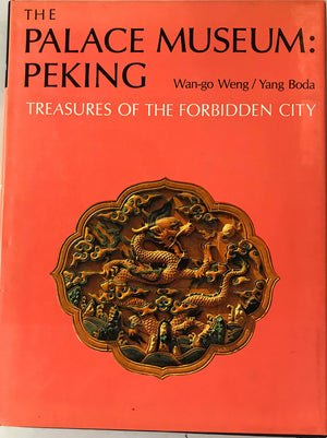 The Palace Museum: Peking, Treasures of the Forbidden City,New