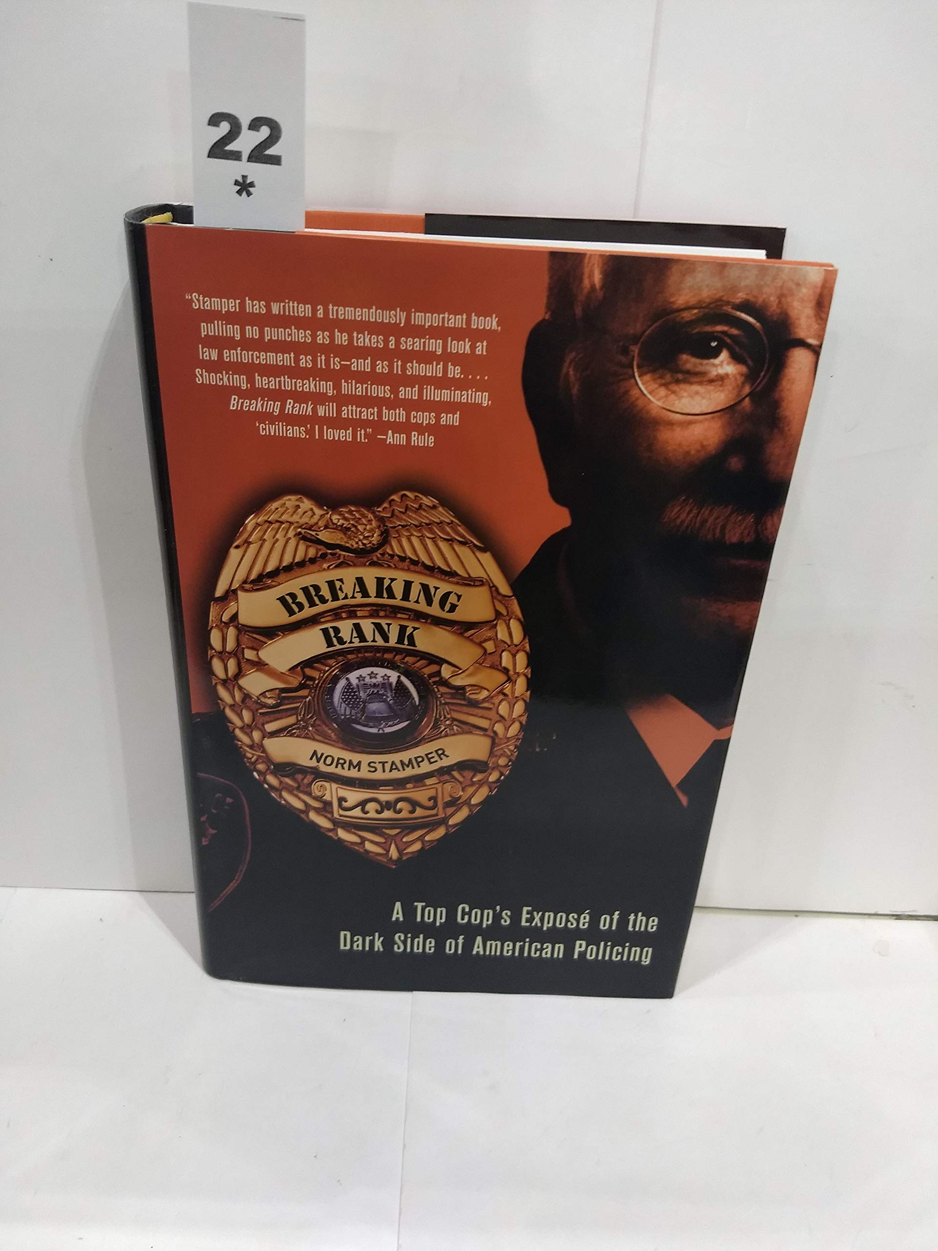Breaking Rank: A Top Cops Expose of the Dark Side of American Policing