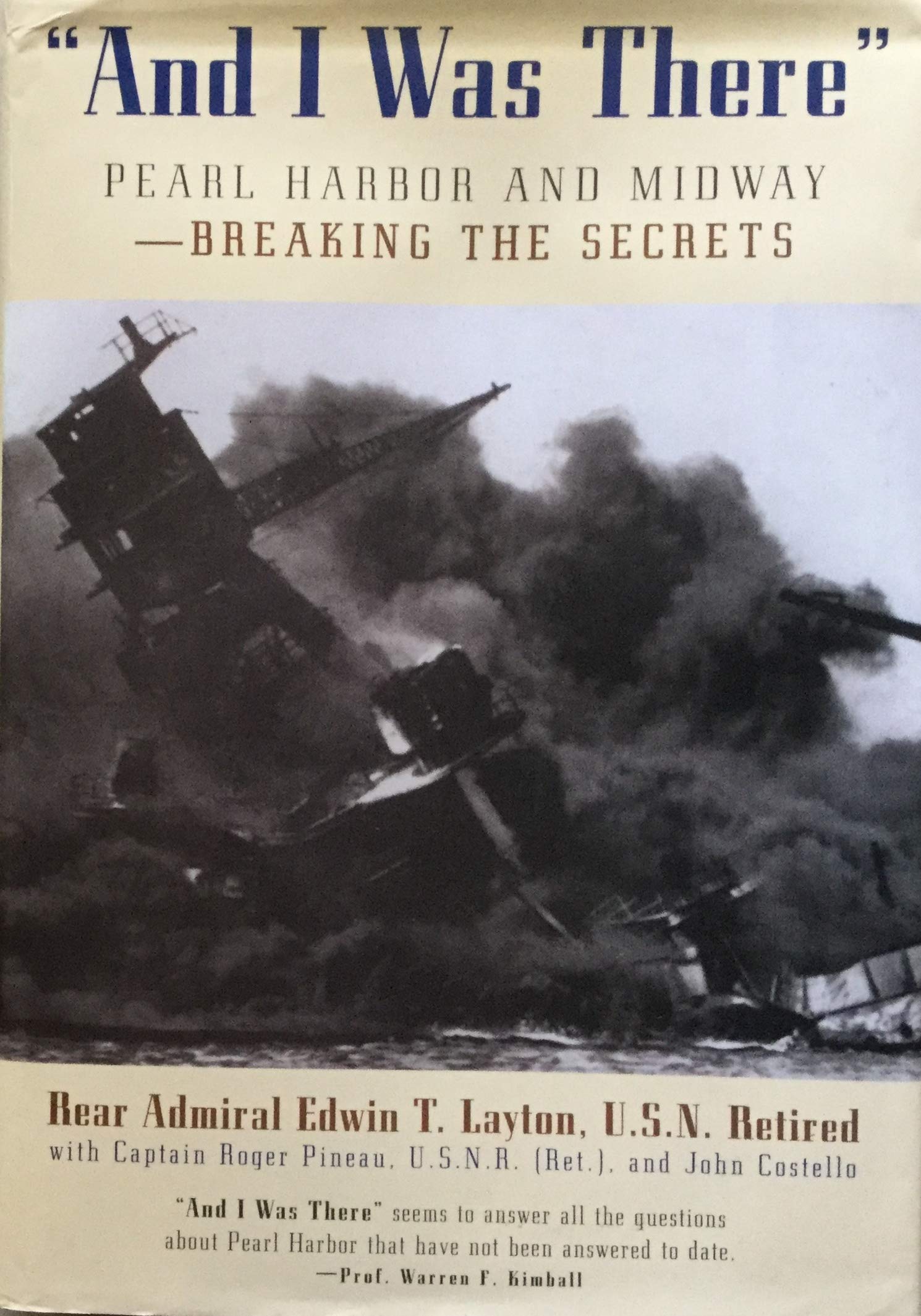 And I Was There : Breaking The Secrets  Pearl Harbor And Midway