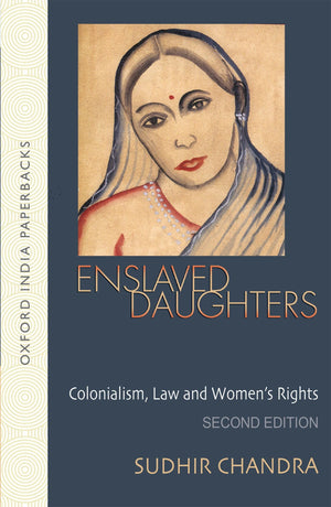 Enslaved Daughters: Colonialism, Law And Women'S Rights,New