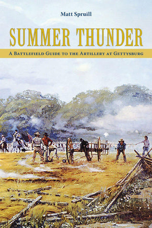 Summer Thunder: A Battlefield Guide to the Artillery at Gettysburg,Used