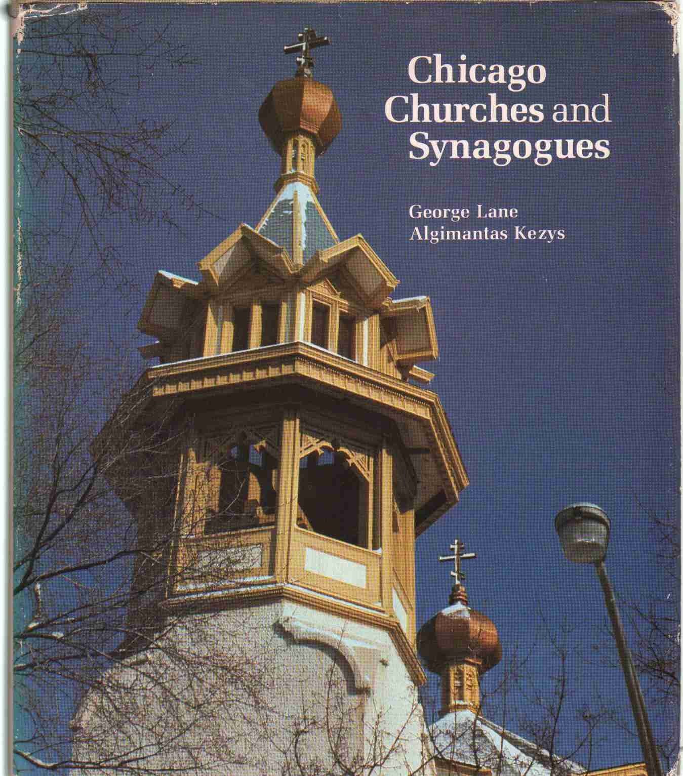 Chicago Churches and Synagogues: An Architectural Pilgrimage,New