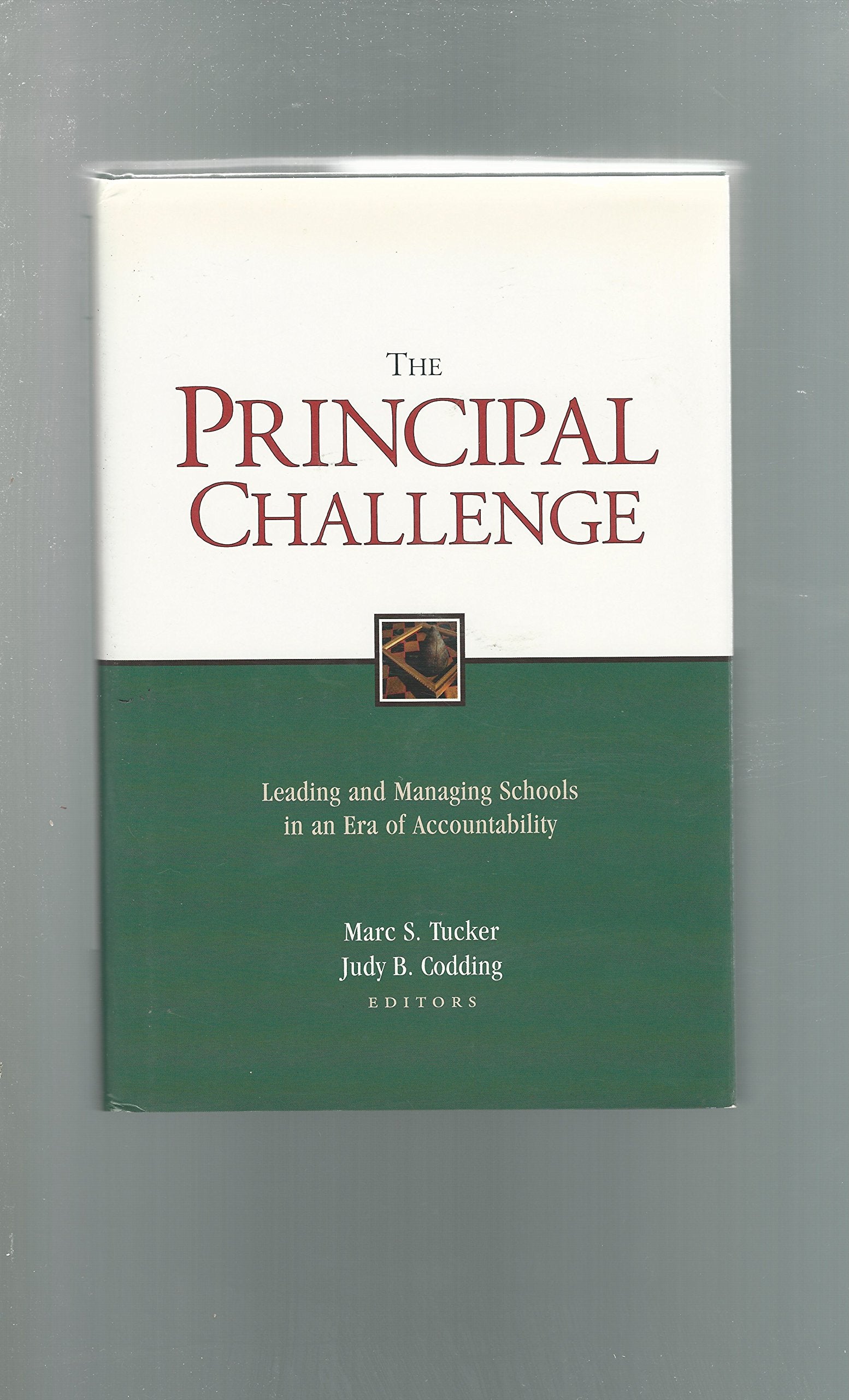 The Principal Challenge: Leading and Managing Schools in an Era of Accountability (Jossey Bass Education Series),Used